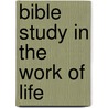 Bible Study in the Work of Life door Clayton Sedgwick Cooper