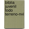 Biblia Juvenil Todo Terreno-nvi by Unknown