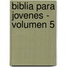 Biblia Para Jovenes - Volumen 5 door Susaeta
