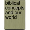 Biblical Concepts And Our World door Dewi Zephaniah Phillips