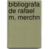 Bibliografa de Rafael M. Merchn door Domingo Figarola-Caneda