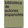 Biblioteca de Autores Espanoles by Don Aureliano Fernandez-Guerra