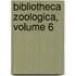 Bibliotheca Zoologica, Volume 6