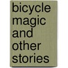 Bicycle Magic And Other Stories door Enid Blyton