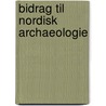 Bidrag Til Nordisk Archaeologie by Finnur Magnusson