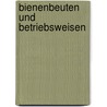 Bienenbeuten und Betriebsweisen door Franz Lampeitl