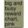 Big And Busy Reward Chart, Pink by Roger Priddy