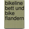 Bikeline Bett und Bike Flandern door Onbekend