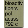 Bioactiv Fibers Pol Acsss 792 C by Richard Edwards