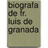 Biografa de Fr. Luis de Granada