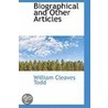 Biographical And Other Articles door William Cleaves Todd
