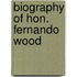 Biography Of Hon. Fernando Wood