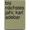 Bis nächstes Jahr, Karl Adebar door Susanne Laschutza