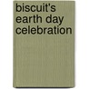 Biscuit's Earth Day Celebration door Alyssa Satin Capucilli