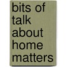 Bits Of Talk About Home Matters door Jackson Helen Hunt