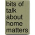 Bits of Talk About Home Matters