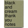Black And Cream Thank You Notes by Unknown