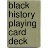 Black History Playing Card Deck by Delores Holt