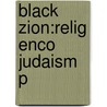 Black Zion:relig Enco Judaism P by Y.;n. deutsch (eds) Chireau