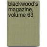 Blackwood's Magazine, Volume 63 door Onbekend