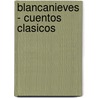 Blancanieves - Cuentos Clasicos door Disney Walt