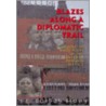 Blazes Along A Diplomatic Trail by Gordon Brown