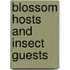 Blossom Hosts and Insect Guests