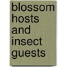 Blossom Hosts and Insect Guests by William Hamilton Gibson