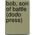 Bob, Son of Battle (Dodo Press)