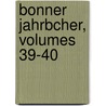 Bonner Jahrbcher, Volumes 39-40 by Verein Altertumsfreunden Von Rheinlande