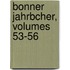 Bonner Jahrbcher, Volumes 53-56