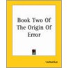 Book Two Of The Origin Of Error door Lactantius