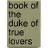 Book of the Duke of True Lovers