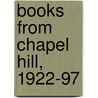Books From Chapel Hill, 1922-97 door University of North Carolina Press