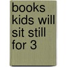 Books Kids Will Sit Still for 3 by Judy Freeman