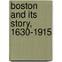 Boston And Its Story, 1630-1915