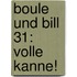 Boule und Bill 31: Volle Kanne!