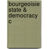 Bourgeoisie State & Democracy C by Graeme Gill