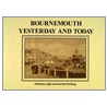Bournemouth Yesterday And Today door Gerald Ponting