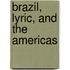 Brazil, Lyric, and the Americas