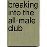 Breaking Into The All-Male Club door Onbekend