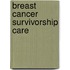 Breast Cancer Survivorship Care