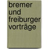 Bremer und Freiburger Vorträge by Martin Heidegger