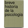 Breve Historia de La Psicologia by Luis Garcia Vega