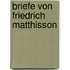 Briefe Von Friedrich Matthisson