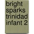 Bright Sparks Trinidad Infant 2