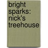 Bright Sparks: Nick's Treehouse door Del Mendoza