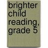 Brighter Child Reading, Grade 5 by Specialty P. School Specialty Publishing