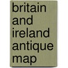 Britain And Ireland Antique Map by National Geographic Maps