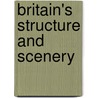Britain's Structure And Scenery by Sir Laurence Dudley Stamp